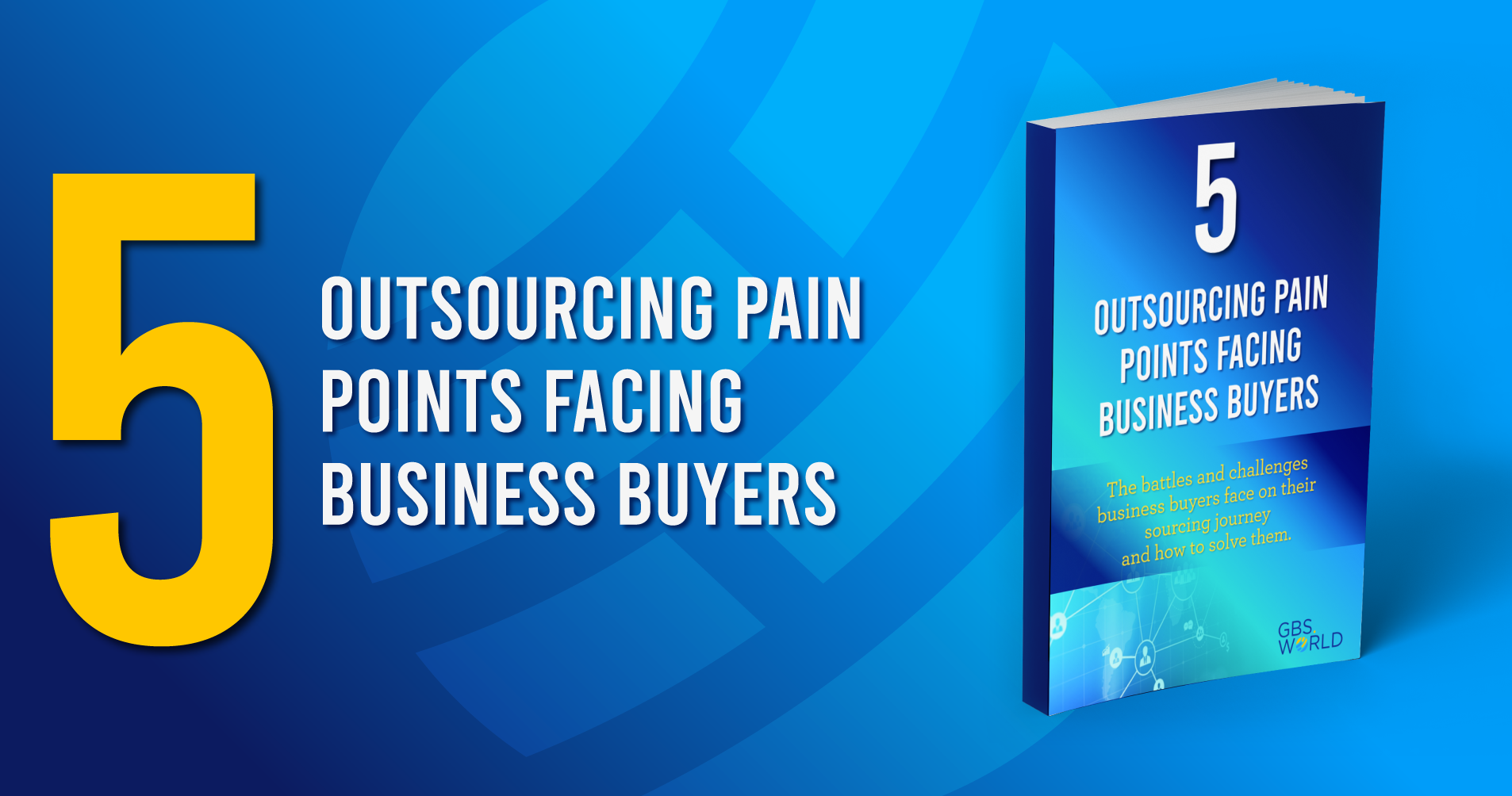 Research reveals 5 biggest outsourcing pain points facing business buyers