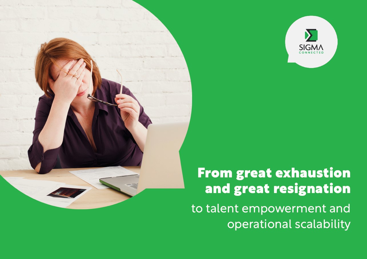 From great exhaustion and great resignation to talent empowerment and operational scalability